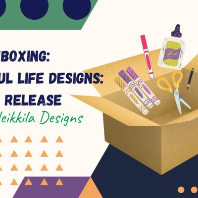 Unboxing: May Release from A Colorful Life Designs