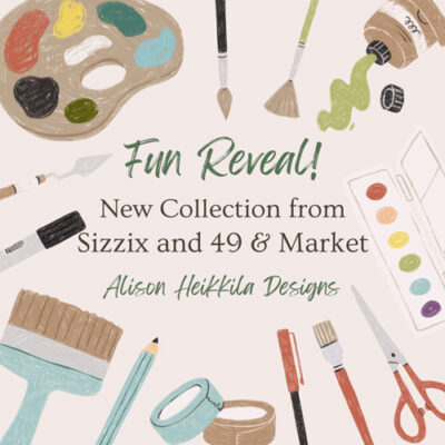 Fun Product Reveal! Sizzix and 49 & Market Collaboration: YouTube Video